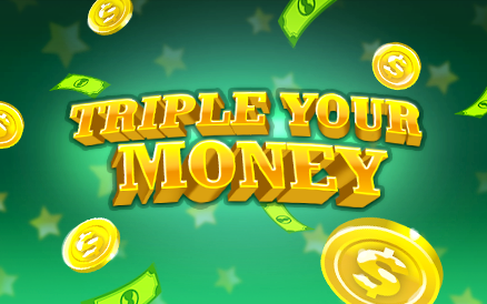 Triple Your Money